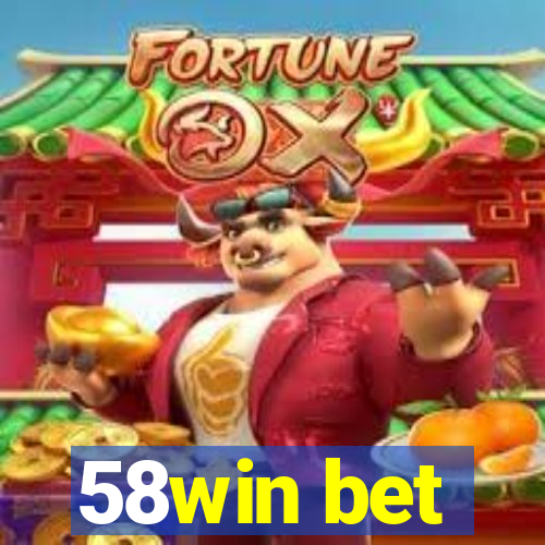 58win bet